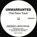 Unwarranted - That  Piano Track - Crosstrax - Hard House
