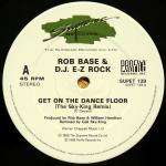 Rob Base & DJ E-Z Rock - Get On The Dance Floor - Supreme Records  - House