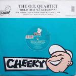 The O.T. Quartet - Hold That Sucker Down - Cheeky Records - Trance