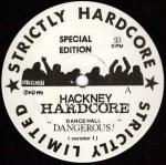 Hackney Hardcore - Dance Hall Dangerous! - Strictly Hardcore - Hardcore