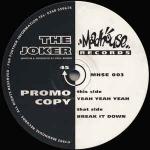 The Joker  - Yeah Yeah Yeah / Break It Down - Mad House Records - Hardcore