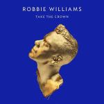 Robbie Williams - Take The Crown - Island Records - Pop