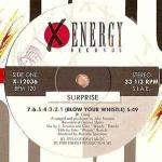 Surprise  - 7.6.5.4.3.2.1 (Blow Your Whistle) / Don't Stop The Music - X-Energy Records - Italo Disco