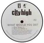 City High - What Would You Do ? - Interscope Records - Soul & Funk