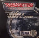 Trancesetters - The Search - Pukka Records - Progressive