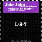 Juke Joint & Tara Hughes - Shake Ya Body - Look At You Records - US House