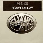 M-Gee - Can't Let Go - Swing City Records - UK House