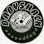 M Dubs - Bump' n'Grind - Babyshack Recordings - UK Garage