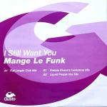 Mange Le Funk - I Still Want You - Gusto Records - UK House