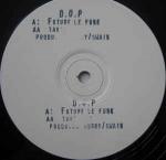 D.O.P. - Future Le Funk / Take Me - Not On Label - UK House