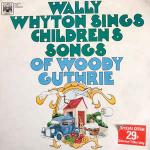 Wally Whyton - Wally Whyton Sings Childrens Songs Of Woody Guthrie - Marble Arch Records - Country and Western