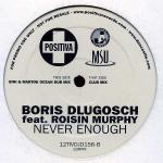 Boris Dlugosch & RÃ³isÃ­n Murphy - Never Enough - (DISC 1 ONLY) - Positiva - House