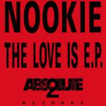 Nookie - The Love Is E.P. - Absolute 2 Records - Hardcore