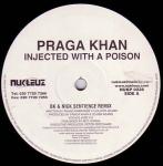 Praga Khan - Injected With A Poison - Nukleuz - Hard House