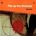 LionRock - Fire Up The Shoesaw - Deconstruction - UK House