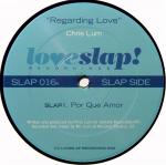 Chris Lum - Regarding Love - Loveslap! Recordings - Deep House