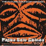 The Future Sound Of London - Papua New Guinea 2001 - Jumpin\\\' & Pumpin\\\' - Break Beat