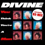 Divine - You Think You're A Man - Proto  - Disco