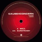 Cause 4 Concern - Soul / Eurotrash - Cause 4 Concern - Drum & Bass