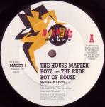 The Housemaster Boyz & The Rude Boy Of House - House Nation - Magnetic Dance - UK House