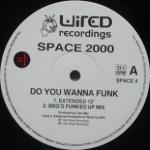 Space 2000 - Do You Wanna Funk - (DISC 1 ONLY) - Wired Recordings - UK House