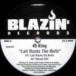 The 45 King - Lati Rocks The Bells / Put The Funk Out - Blazin' Records - Hip Hop