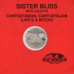 Sister Bliss & Colette  - Cantgetaman, Cantgetajob (Life's A Bitch!) - Go! Beat - UK House