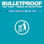 Bulletproof  - Say Yeah / Dance To The Rhythm - Tidy Trax - Hard House