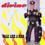 Divine - Walk Like A Man - Proto  - Synth Pop
