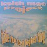 Keith Mac - Take Me To A Higher Love - Labello Dance - UK Garage