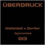 WallstÃ¤dt & Dorfler - Syncronized - Ãœberdruck Records - Trance