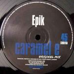 Epik - Caramel E - Chug N Bump Records - Hard House