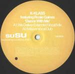 K-Klass - Dance With Me - SuSU - UK House