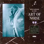 The Art Of Noise - Who's Afraid Of The Art Of Noise - ZTT - Electronica