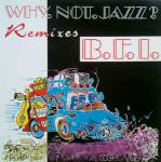 B.F.I. - Why Not Jazz? (Remixes) - Bounce Records - UK House