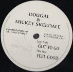Dougal & Mickey Skeedale - Got To Go / Feel Good - New Essential Platinum - Happy Hardcore
