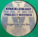 Knuckleheadz & Project Mayhem - Forget Who You Are / Gangster - Mayhem Records - UK House