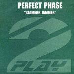 Perfect Phase - Slammer Jammer - 2-Play - Hard House