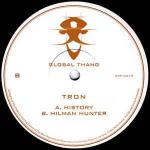 Tron - History / Hilman Hunter - Global Thang - Drum & Bass
