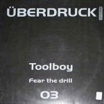 Toolboy - Fear The Drill - Ãœberdruck Records - Hard House