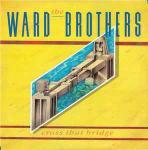 The Ward Brothers - Cross That Bridge - Siren  - Rock