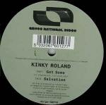 Kinky Roland - Get Some / Salvation - Gross National Product - UK House