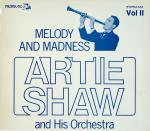 Artie Shaw And His Orchestra - Melody And Madness Vol. II - Phontastic - Jazz