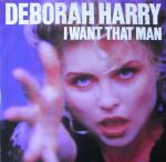 Deborah Harry - I Want That Man - Chrysalis - New Wave