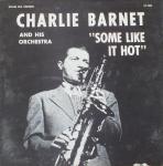 Charlie Barnet And His Orchestra - Some Like It Hot - Swing Era Records - Jazz