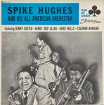 Spike Hughes And His Negro Orchestra - Spike Hughes And His All American Orchestra - Ace Of Clubs - Jazz