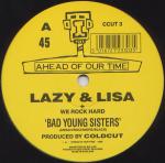 Lazy & Lisa & We Rock Hard - Bad Young Sisters / Dedications - Ahead Of Our Time - Hip Hop