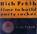 Rich Fresh - Time To Build / Party Rocker - City Beat - Hip Hop