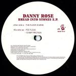 Danny Rose - Bread Into Stones E.P. - Hard Hands - Big Beat