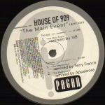 House Of 909 - The Main Event (Remixes) - Pagan - Tech House